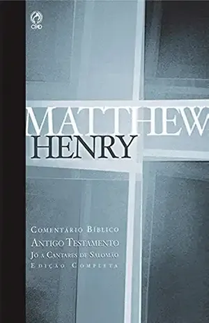 Comentário Bíblico – Antigo Testamento Volume 3: Jó a Cantares de Salomão (Comentário Bíblico de Matthew Henry) – Matthew Henry