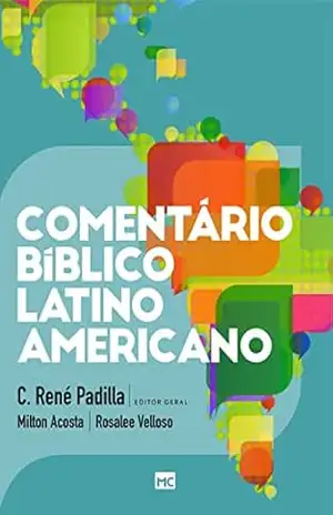 Comentário Bíblico Latino–americano – Volume único – C. René Padilla