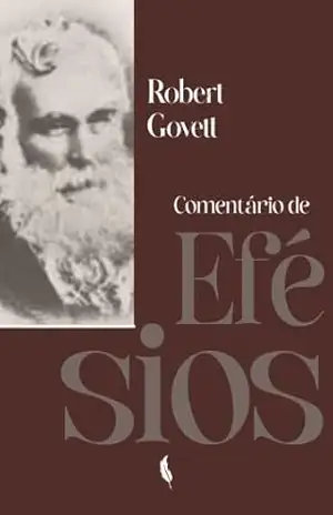 Comentário de Efésios – Robert Govett