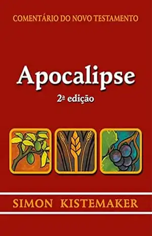 Comentário do Novo Testamento – Apocalipse – Simon Kistemaker