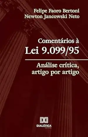 Comentários à Lei 9.099/95: análise crítica, artigo por artigo – Newton Jancowski Neto