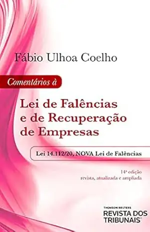 Comentários à Lei de falências e de recuperação de empresas – Fábio Ulhoa Coelho