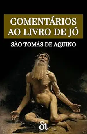 Comentários ao Livro de Jó: Exposição Literal – São Tomás de Aquino