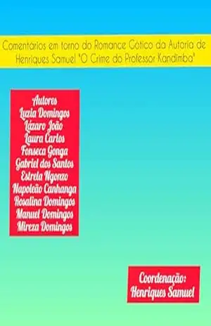Comentários em torno do Romance Gótico da Autoria de Henriques Samuel “O Crime do Professor Kandimba” – Vários  Autores