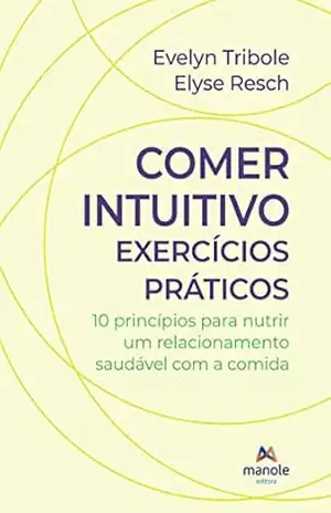 Comer intuitivo – Exercícios práticos – Evelyn Tribole