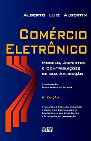 Comércio Eletrônico – Modelo, Aspectos e Contribuições de sua Aplicação – Albertin