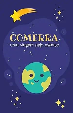 Comerra, uma viagem pelo espaço: leitura para crianças – Casa na Árvore