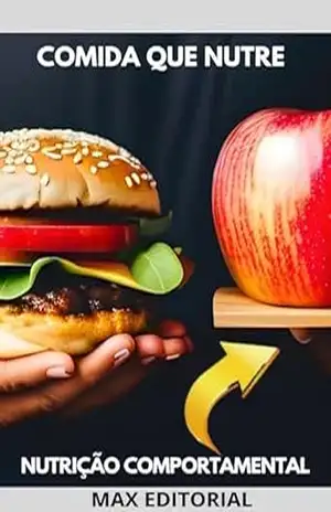 Comida que Nutre: Nutrição para uma Vida Plena e Equilibrada (Nutrição Comportamental – Saúde & Vida) – MAX EDITORIAL