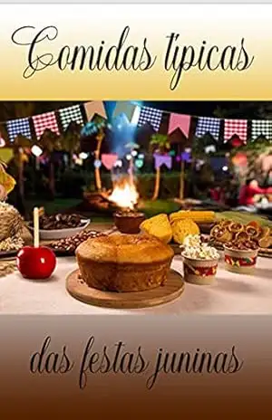 Comidas típicas de festas juninas: Receitas originais e variações – Presença feminina