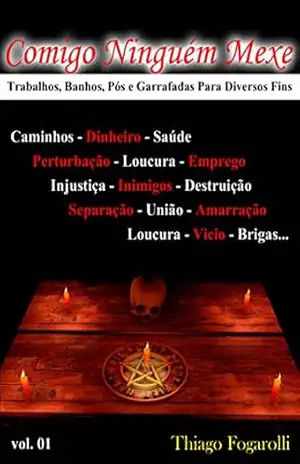 COMIGO NINGUÉM MEXE: MAGIAS PARA TODOS OS FINS (PRATICANDO MAGIA Livro 1) – THIAGO  FOGAROLLI