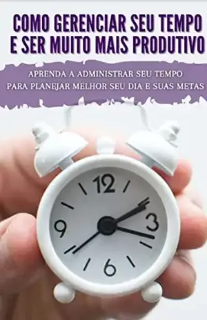 Como 10 x mais produtivo – Sônia  Ribeiro