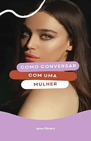 Como abordar e iniciar uma conversa com uma mulher - Glow Library