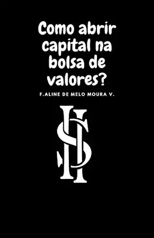Como abrir capital na bolsa de valores? - F. Aline de Melo Moura  V.