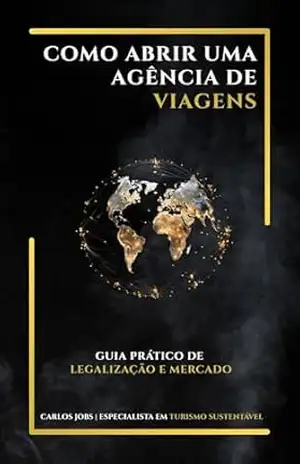 Como abrir uma agência de viagens – Carlos Jobs