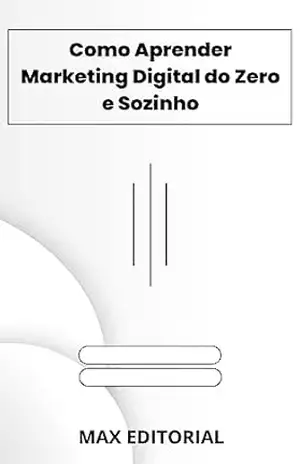 Como Aprender Marketing Digital do Zero e Sozinho – MAX EDITORIAL