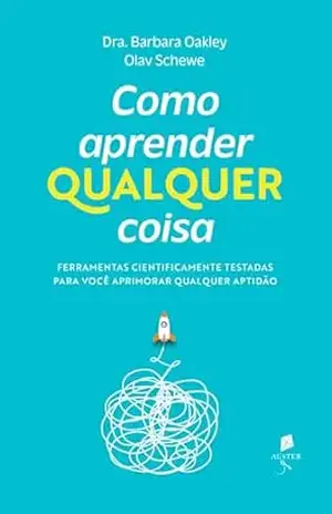 Como aprender qualquer coisa – Dra. Barbara Oakley