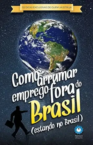 Como Arrumar Emprego Fora do Brasil (estando no Brasil) - Índigo Criações