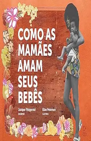 Como as mamães amam seus bebês - Juniper Fitzgerald
