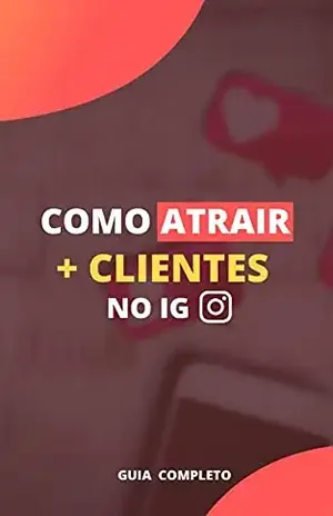 Como Atrair + Clientes no Instagram - Marcelo Romão Gonçalves