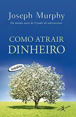 Como atrair dinheiro - Joseph Murphy