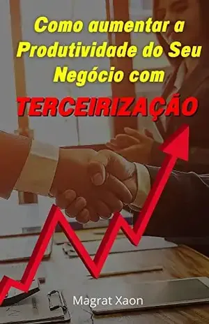 Como Aumentar a Produtividade Do Seu Negócio com Terceirização - Magrat Xaon