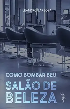 Como bombar seu salão de beleza - Leandro Barbosa