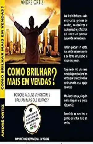 COMO BRILHAR MAIS EM VENDAS?: Descubra porque alguns vendedores brilham mais que outros ! - André Ortiz