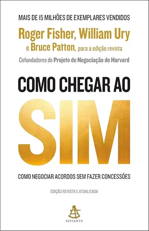 Como chegar ao sim: Como negociar acordos sem fazer concessões - Roger Fisher