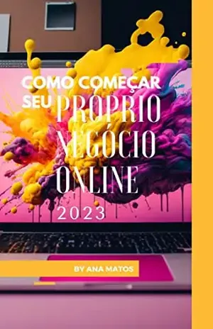 Como começar seu próprio negócio online - Ana Matos