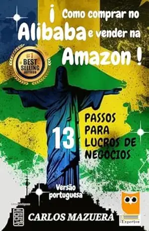 Como comprar no Alibaba e vender na Amazon: 13 passos para grandes lucros (NUEVOS EXPERTOS) – Carlos Mazuera