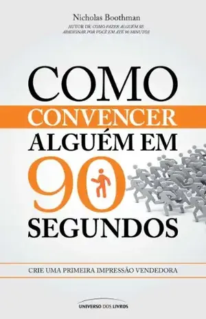 Como convencer alguém em 90 segundos - Nicholas Boothman