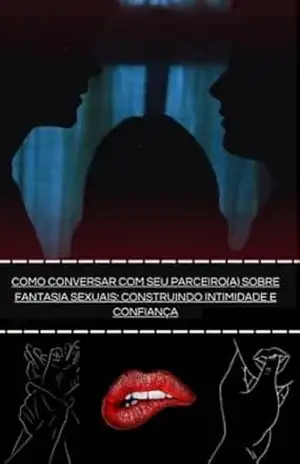 como conversar com seu parceiro(a) sobre fantasias sexuais: construindo intimidade e confiança – Paula Silva
