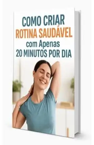 COMO CRIAR ROTINA SAUDÁVEL COM APENAS 20 MINUTOS POR DIA – Eduardo  Ramos