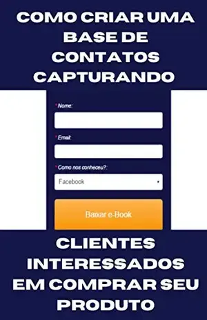 Como criar uma base de contatos capturando: Clientes interessados em comprar seu produto - Emerson Santos