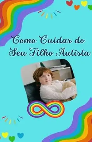 Como Cuidar do Seu Filho Autista: Um Guia Prático para Pais e Familiares – Reginaldo Sousa