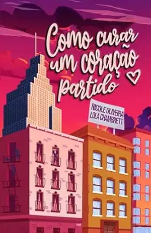 Como Curar Um Coração Partido – Lola Chambrett