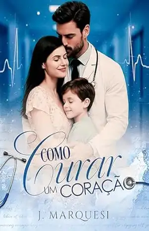 Como Curar um Coração - J. Marquesi