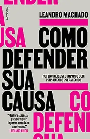 Como defender sua causa - Leandro Machado
