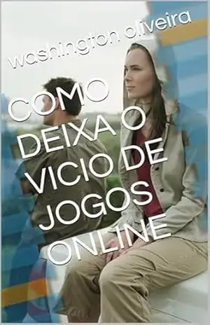 COMO DEIXA O VICIO DE JOGOS ONLINE – washington oliveira