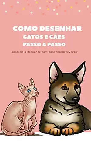 Como desenhar animais: Desenhando cães e gatos passo a passo – Teo Delgado