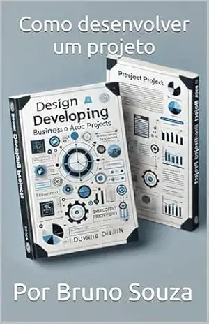 Como desenvolver um projeto – Bruno  Souza