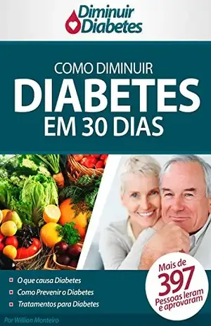 Como Diminuir Diabetes em 30 Dias: Método Natural Para Diminuir o Diabetes em 30 Dias – Willian M