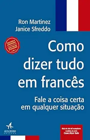 Como Dizer Tudo em Francês – Ron Martinez