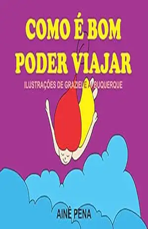 Como é bom poder Viajar – Ainê Pena
