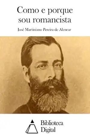 Como e porque sou romancista – José Martiniano Pereira de Alencar