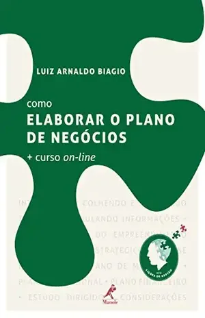 Como elaborar o plano de negócios - Luiz Arnaldo Biagio