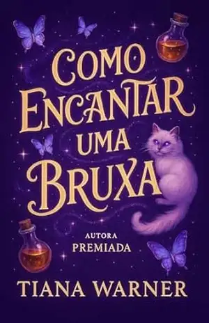 Como encantar uma bruxa – Tiana Warner