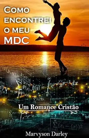 Como encontrei o meu MDC: Um romance cristão – Marvyson Darley