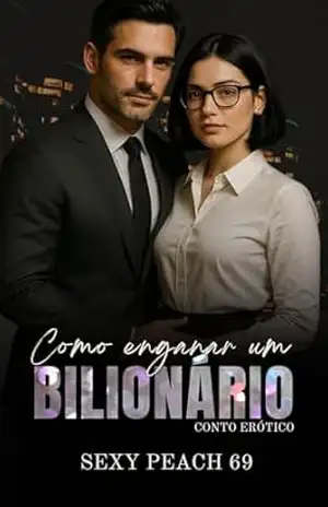 Como enganar um Bilionário: Conto Erótico (Coleção Pomar) – Sexy Peach 69