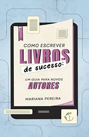 Como escrever livros de sucesso - Mariana Pereira